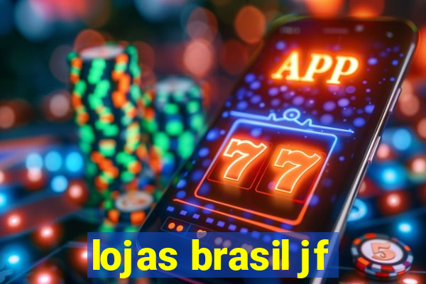 lojas brasil jf